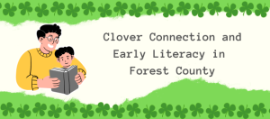 Clover Connection and Early Literacy in Forest County