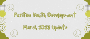 Positive Youth Development March 2023 Update