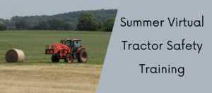Extension is offering Virtual Tractor Safety Training this summer!!